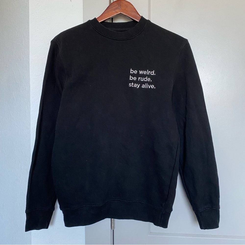 CRIME JUNKIE BE WEIRD BE RUDE STAY ALIVE BLACK SWEATSHIRT WOMENS SMALL